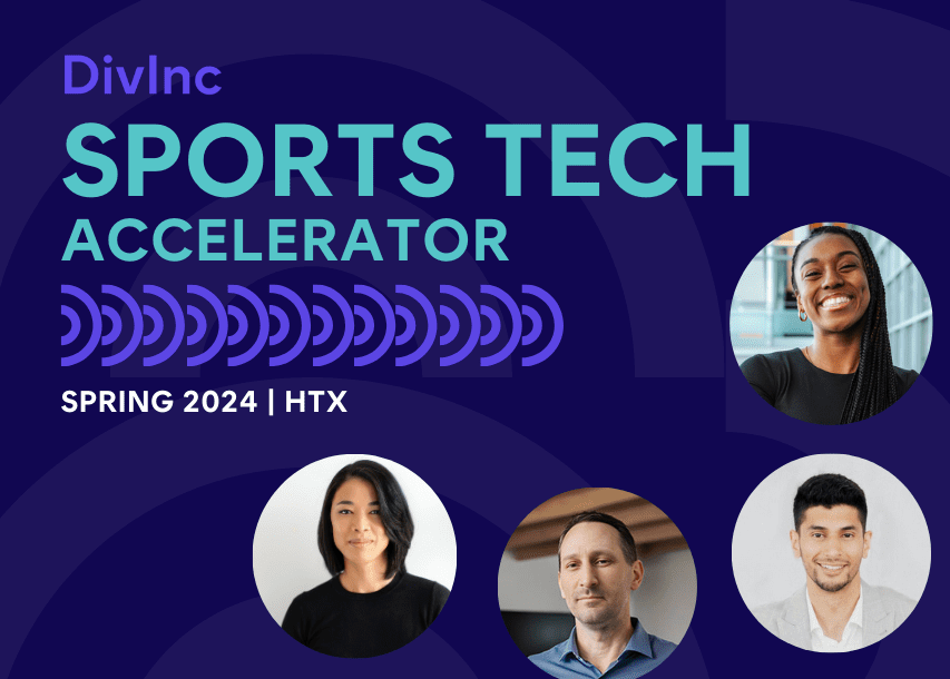 Meet DivInc’s Spring 2024 Sports Tech Accelerator Cohort 
DivInc